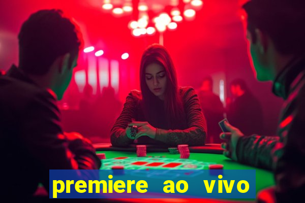 premiere ao vivo em hd
